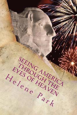 Seeing America Through The Eyes of Heaven: Making America Your First Mission Field 1