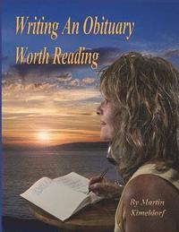 bokomslag Writing An Obituary Worth Reading: A Guide to Writing a Fulfilling Life-Review