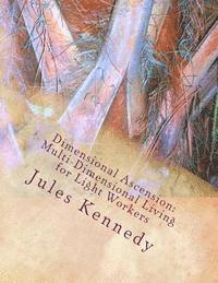 bokomslag Dimensional Ascension: Multi-Dimensional Living for Light Workers