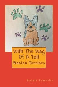 bokomslag With The Wag Of A Tail: Boston Terriers