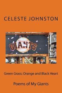 bokomslag Green Grass; Orange and Black Heart: Poems of My Giants