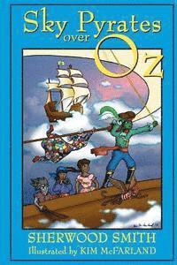 Sherwood Smith - Sky Pyrates Over Oz, Häftad