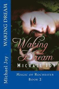 Waking Dream: Magic of Rochester 1