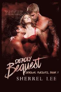 bokomslag Deadly Bequest, Book 1: Steamy Romantic Suspense