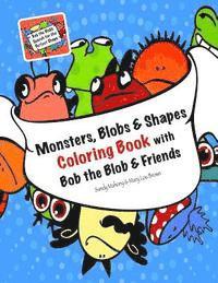 bokomslag Monsters, Blobs, and Shapes Coloring Book with Bob the Blob and Friends