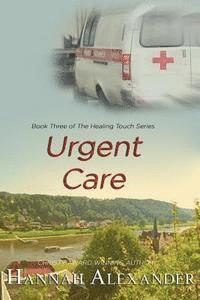 bokomslag Urgent Care: Book Three of The Healing Touch