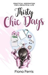 bokomslag Thirty Chic Days
