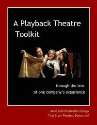 bokomslag A Playback Theatre Toolkit: through the lens of one company's perspective