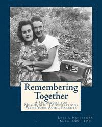 bokomslag Remembering Together: A Guidebook for Meaningful Conversations with Your Aging Parents