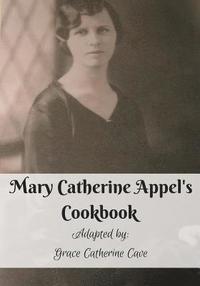 bokomslag Mary Catherine Appel's Cookbook: In Black and White