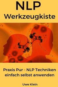 bokomslag Nlp Werkzeugkiste: Praxis Pur - Nlp Techniken Einfach Selbst Anwenden