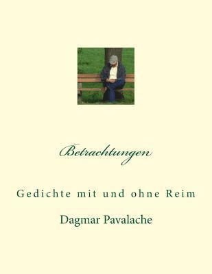Dagmar Pavalache - Betrachtungen: Gedichte mit und ohne Reim, Häftad