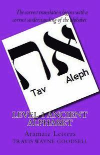Travis Wayne Goodsell - Level 1 Ancient Alphabet: Aramaic Letters, Häftad. Tillgänglighet: Lägg i varukorg