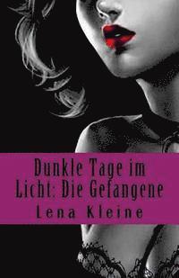 Dunkle Tage im Licht: Die Gefangene 1