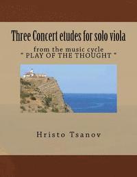 Concert etude for solo viola: from music cycle ' PLAY OF THE THOUGHT ' 1