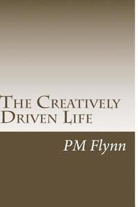 bokomslag The Creatively Driven Life