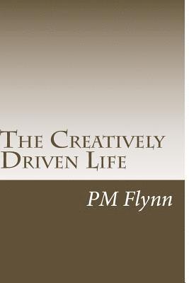 bokomslag The Creatively Driven Life