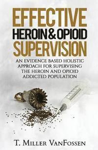 bokomslag Effective Heroin & Opioid Supervision