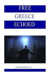 bokomslag Free Greece Echoed