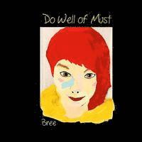 Bree Bree - Do Well of Must, Häftad