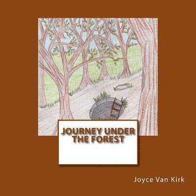 Joyce E. Van Kirk - Journey under the Forest, Häftad