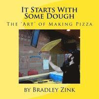 It Starts With Some Dough: The 'Art' of Making Pizza 1