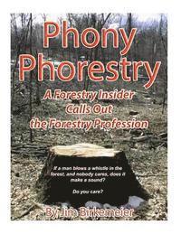 bokomslag Phoney Phorestry: A Forestry Insider Blows the Whistle on the Forestry Profession