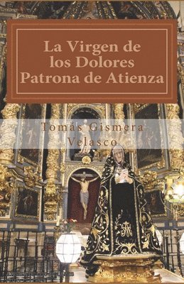 La Virgen de los Dolores.: Patrona de Atienza 1