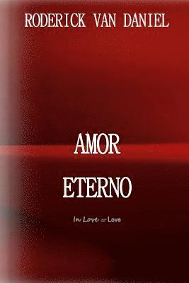 Amor Eterno: In Love or Love 1