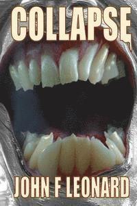 John F. Leonard - Collapse: An Apocalypse Horror Novel, Häftad