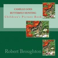 bokomslag Camille Goes Butterfly Hunting: Children's Picture Book