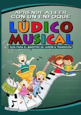 Aprendo a Leer con un enfoque ludico musical: Con un enfoque ludico musical 1