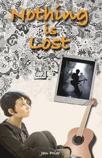 bokomslag Nothing is Lost: a young adult novel