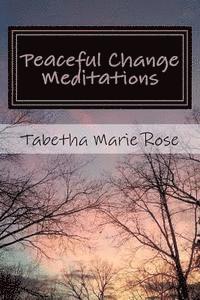 Peaceful Change Meditations 1