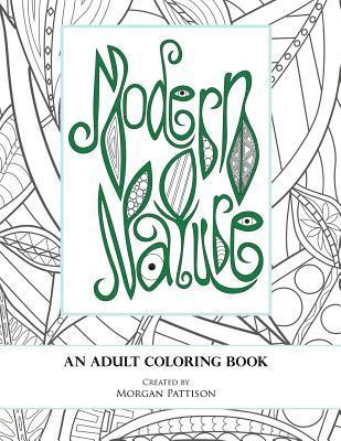 Modern Nature: An Adult Coloring Book 1