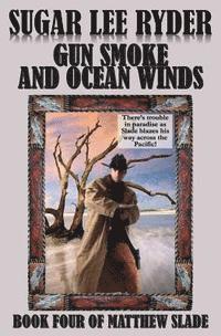 bokomslag Gun Smoke and Ocean Winds - Book Four of Matthew Slade