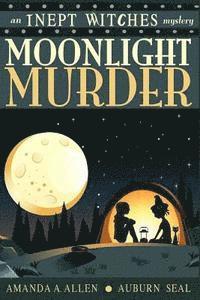 bokomslag Moonlight Murder: An Inept Witches Mystery