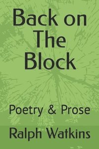 bokomslag Back on The Block: Poetry & Prose