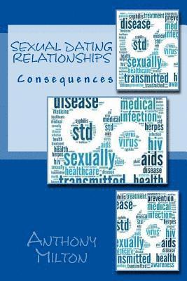 Sexual Dating Relationships: Delivers Consequences 1