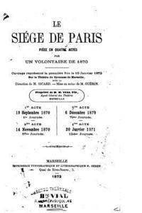 bokomslag Le siège de Paris, pièce en quatre actes