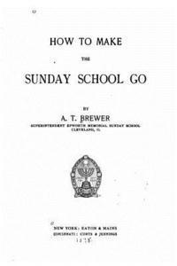 bokomslag How to Make the Sunday School Go
