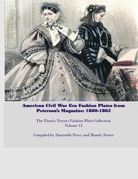 bokomslag Amercian Civil War Fashion Plates Peterson's Magazine 1860-1865