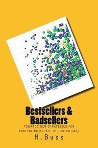 bokomslag bestsellers and badsellers: towards new strategies for publishing books: the Dutch case
