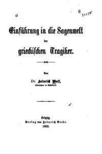 Einführung in die Sagenwelt der griechischen Tragiker 1