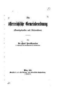 bokomslag Die österreichische Gemeindeordnung, grundgedanken und reformideen