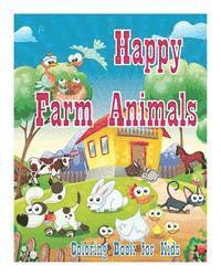 Coloring Book For Kids Happy Farm Animals Coloring Book: Creative Haven Coloring Books: coloring book for kindergarten and kids 1