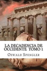 Oswald Spengler, Edibook - La Decadencia De Occidente Tomo 1, Häftad