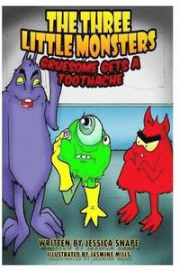 bokomslag Three Little Monsters in Gruesome Gets A Toothache