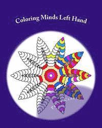 bokomslag Coloring Minds Left Hand: 60 Mandala Images to Relax the Mind Volume 1