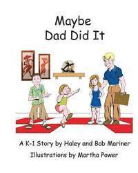 bokomslag Maybe Dad Did It!